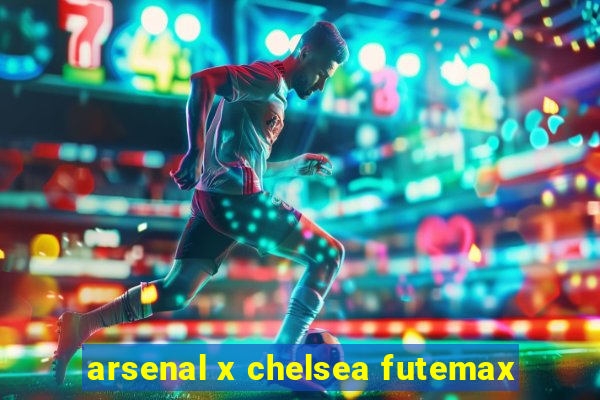 arsenal x chelsea futemax